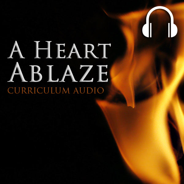 A Heart Ablaze Curriculum Audio Download
