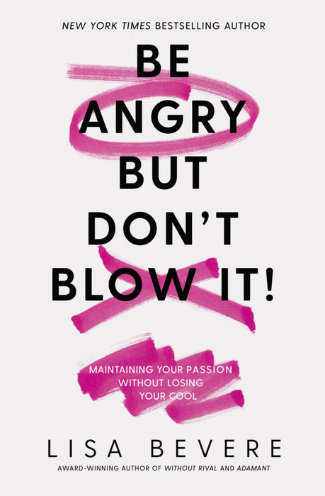 Be Angry But Don't Blow It