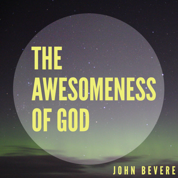 The Awesomeness of God Download