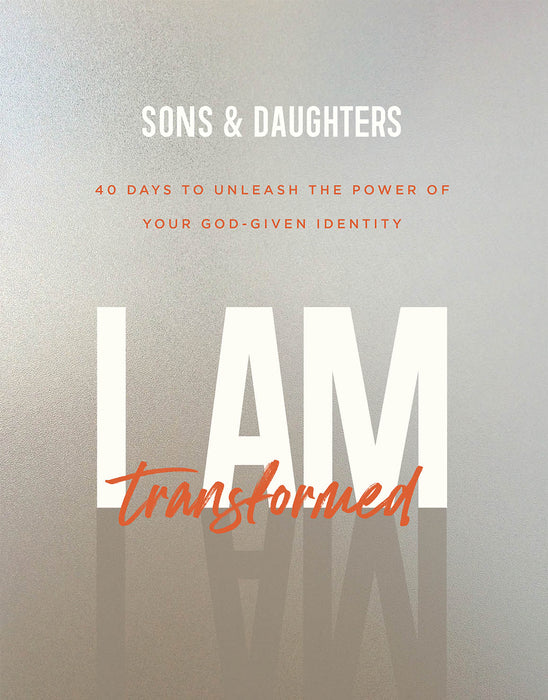 I AM: Transformed (Includes Free 40 Day Devotional Videos)