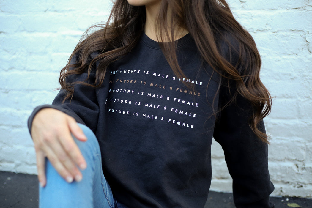 "The Future is Male and Female" Sweatshirt