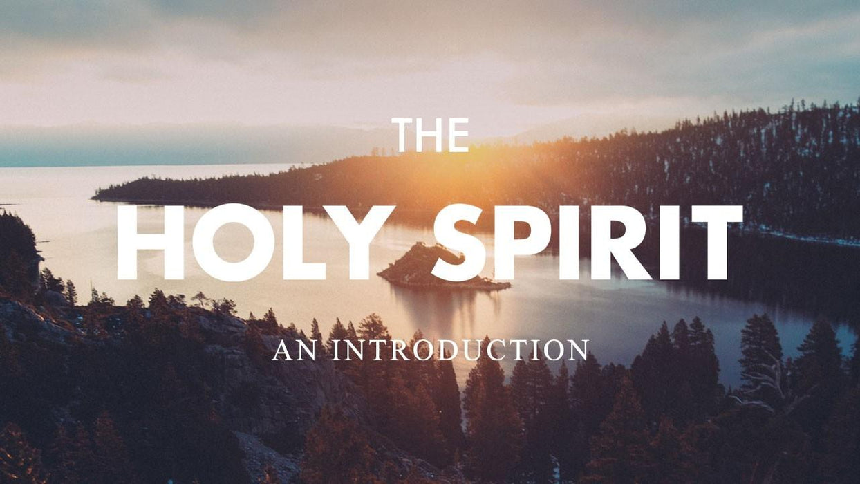 The Holy Spirit: An Introduction Course