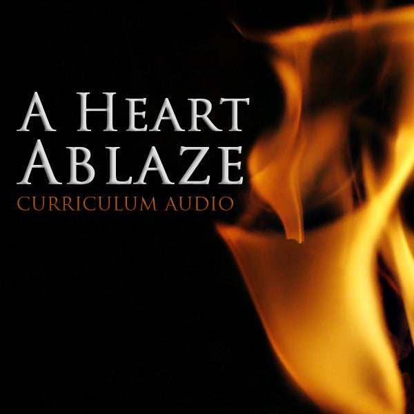 A Heart Ablaze Curriculum Audio Download