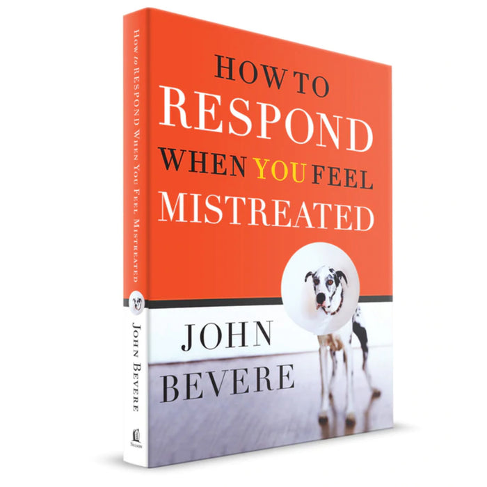 How To Respond When You Feel Mistreated Book